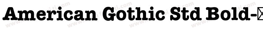 American Gothic Std Bold字体转换